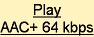 aacPlus 64 kbps